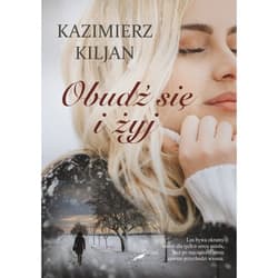 Obudź się i żyj - Kaziemierz Kiljan