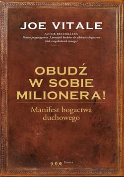 Obudź w sobie milionera! Manifest bogactwa duchowego