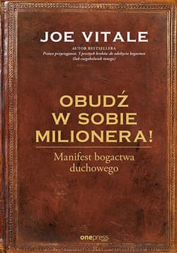 Obudź w sobie milionera! Manifest bogactwa duchowego - ebook - Vitale Joe