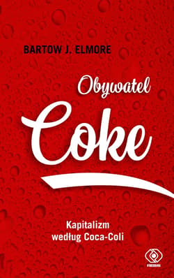 Obywatel Coke - ebook - Elmore Bartow J.
