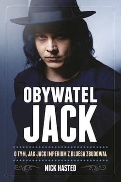 Obywatel Jack O tym jak Jack imperium z bluesa zbudował