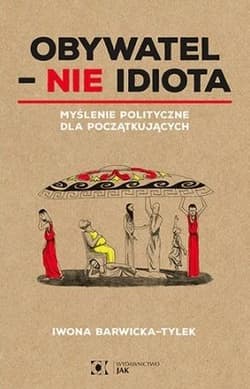 Obywatel - Nie idiota - Iwona Barwicka-Tylek