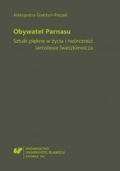 Obywatel Parnasu. Sztuki piękne w życiu i... - Aleksandra Giełdoń-Paszek