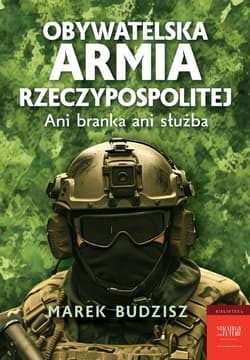 Obywatelska armia Rzeczypospolitej - ebook - Marek Budzisz