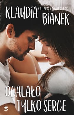 Ocalało tylko serce - Klaudia Bianek