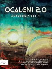 Ocaleni 2.0 Antologia sci-fi - Praca zbiorowa