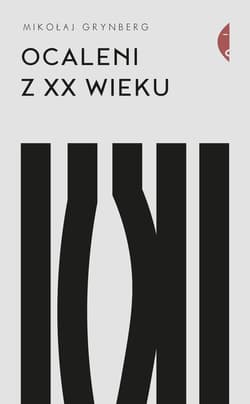 Ocaleni z XX wieku - ebook - Mikołaj Grynberg