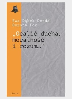 Ocalić ducha, moralność i rozum... - Ewa Dąbek-Derda, Dorota Fox