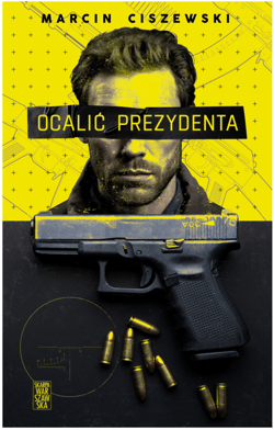Ocalić prezydenta - ebook - Marcin Ciszewski