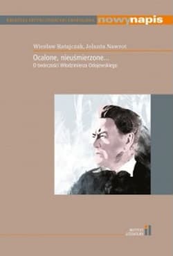 Ocalone nieuśmierzone O twórczości Włodzimierza Odojewskiego - Ratajczak Wiesław, Nawrot Jolanta