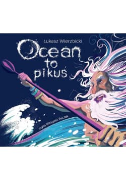 Ocean to pikuś - Łukasz Wierzbicki