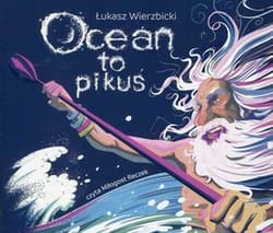 Ocean to pikuś wyd.2023 - Łukasz Wierzbicki