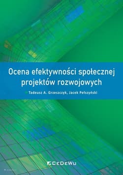 Ocena efektywności społecznej projektów rozwojowych - Pełszyński Jacek