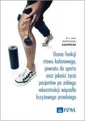 Ocena funkcji stawu kolanowego, powrotu do sportu - Bartłomiej Kacprzak