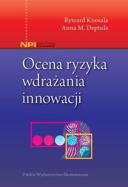 Ocena ryzyka wdrażania innowacji - Deptuła Anna M.