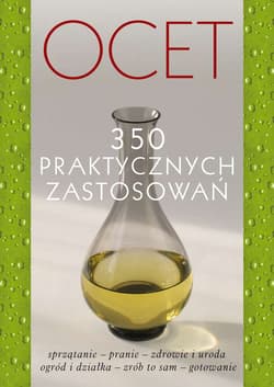 Ocet 350 praktycznych zastosowań - Praca zbiorowa