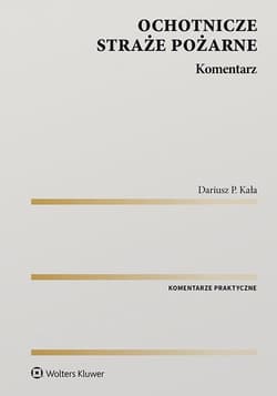 Ochotnicze straże pożarne Komentarz - Dariusz Kała