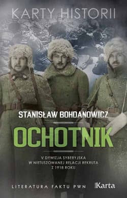 Ochotnik V Dywizja Syberyjska w nietuszowanej relacji rekruta z 1918 roku - Stanisław Bohdanowicz