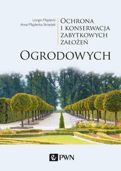 Ochrona i konserwacja zabytkowych założeń ogrodowych - Longin Majdecki
