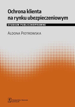 Ochrona klienta na rynku ubezpieczeniowym. Studium publicznoprawne - ebook