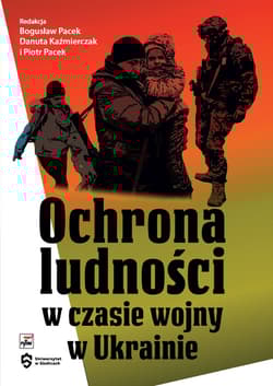 Ochrona ludności w czasie wojny w Ukrainie - Opracowanie Zbiorowe