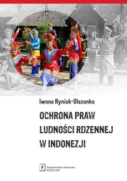 Ochrona praw ludności rdzennej w Indonezji - Ryniak-Olszanka Iwona