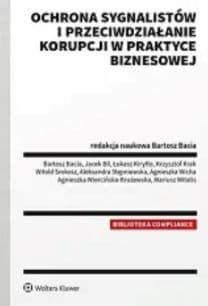 Ochrona sygnalistów i przeciwdziałanie korupcji w praktyce biznesowej - red. Bartosz Bacia