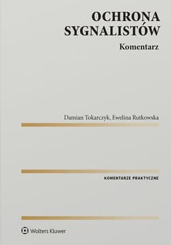 Ochrona sygnalistów. Komentarz - Damian Tokarczyk