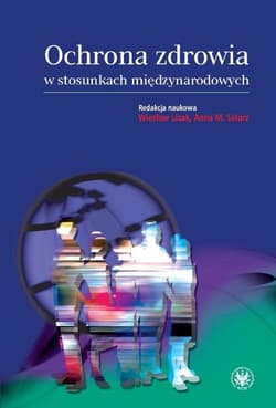Ochrona zdrowia w stosunkach międzynarodowych  Wybrane zagadnienia