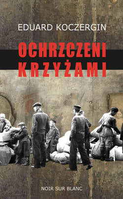 Ochrzczeni krzyżami - ebook - Eduard Koczergin