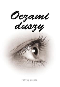 Oczami duszy - Patrycja Skierska