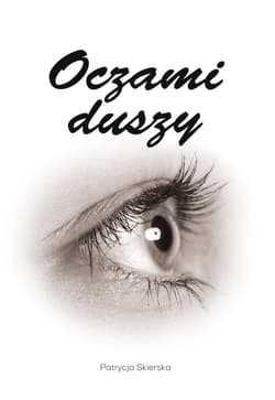 Oczami duszy - Patrycja Skierska
