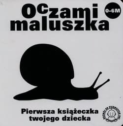 Oczami maluszka Ślimak Pierwsza książeczka twojego dziecka
