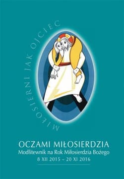 Oczami miłosierdzia Modlitewnik na Rok Miłosierdzia Bożego - Krzysztof Zimończyk ZCJ, Czaicki Dawid