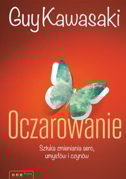 Oczarowanie Sztuka zmieniania serc, umysłów i czynów