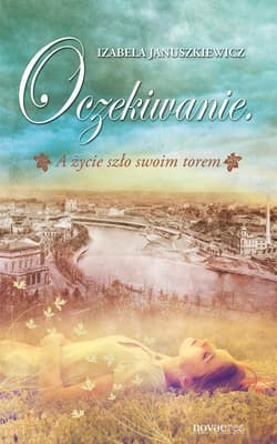 Oczekiwanie A życie szło swoim torem