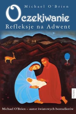 Oczekiwanie Refleksje na Adwent - Michael D. O’Brien