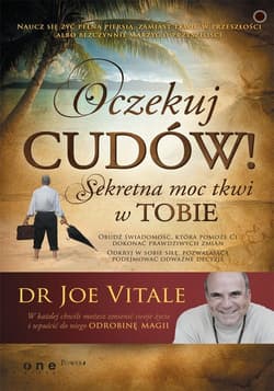 Oczekuj cudów! Sekretna moc tkwi w Tobie - Vitale Joe