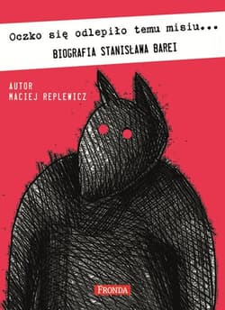 Oczko się odlepiło temu misiu. Biografia Stanisława Barei
