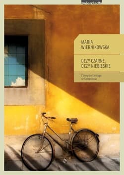 Oczy czarne, oczy niebieskie Z drogi do Santiago de Compostela