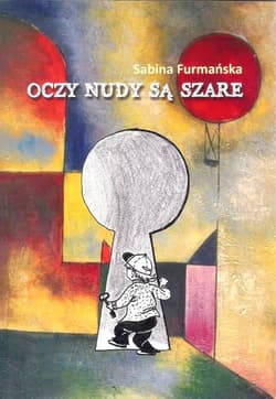 Oczy nudy są szare - Sabina Furmańska