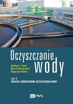 Oczyszczanie wody. Tom 2 - Apolinary L. Kowal, Maria Świderska-Bróż, Małgorzata Wolska