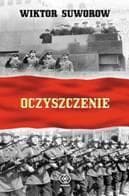 Oczyszczenie. Dlaczego Stalin pozbawił swoją armię dowództwa? - Wiktor Suworow