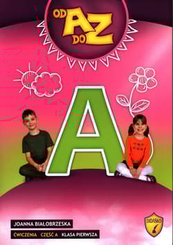 Od A do Z Ćwiczenia Część A Klasa 1 Edukacja wczesnoszkolna