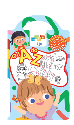 Od A do Z Wiem i ja. Wiem i ja. Zakręcone labirynty - Opracowanie Zbiorowe