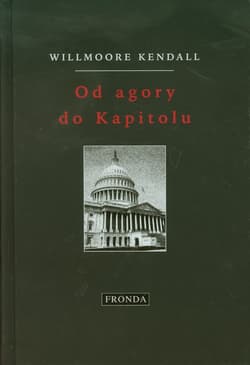 Od agory do Kapitolu - Willmoore Kendall