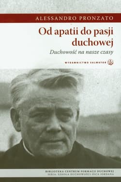 Od apatii do pasji duchowej Duchowość na nasze czasy
