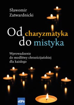 Od charyzmatyka do mistyka - Sławomir Zatwardnicki