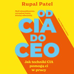 Od CIA do CEO. Jak techniki CIA pomogą ci w pracy - audiobook