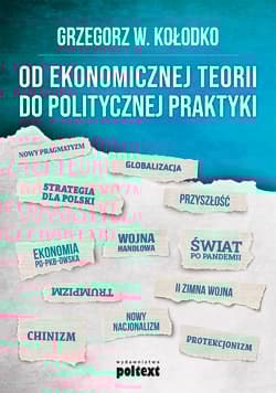 Od ekonomicznej teorii do politycznej praktyki